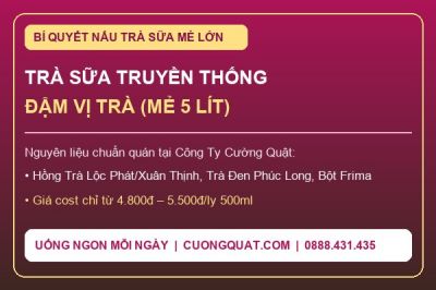 Công Thức Nấu Trà Sữa Truyền Thống Đậm Vị Trà (Mẻ 5 Lít) Tối Ưu Giá Vốn Cho Quán